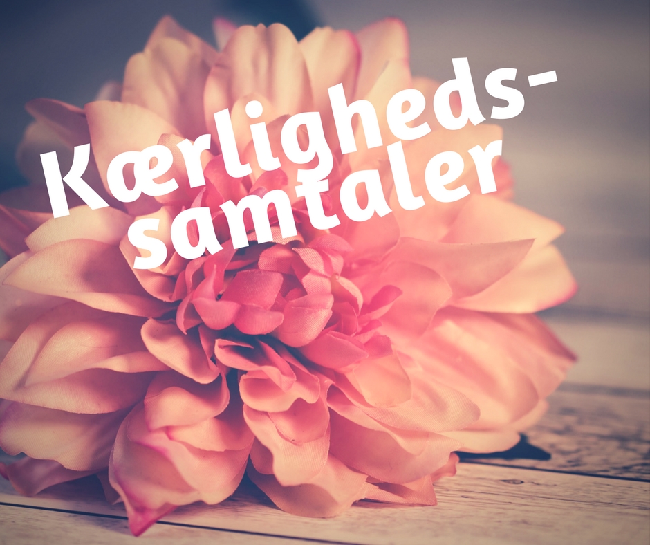 Kærlighedssamtaler din vej til mere selvkærlighed